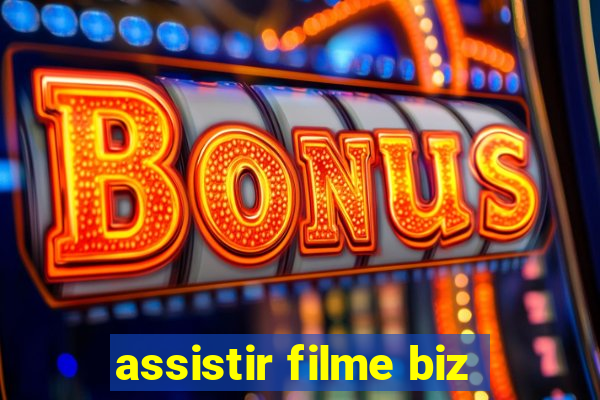 assistir filme biz